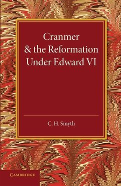 Cranmer and the Reformation Under Edward VI - Smyth, C. H.