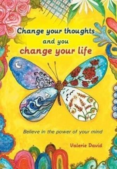 Change Your Thoughts and You Change Your Life - David, Valerie