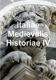 Italiae Medievalis Historiae IV