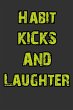 Habit, Kicks and Laughter - Bild 1