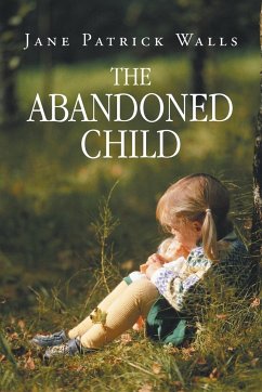 The Abandoned Child - Walls, Jane Patrick