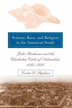 Science, Race, and Religion in the American South - Stephens, Lester D.