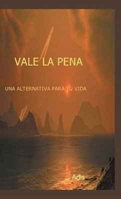 Vale La Pena Una Alternativa Para Tu Vida - Adis