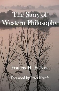 The Story of Western Philosophy - Parker, Francis H.