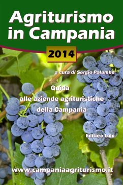 Agriturismo in Campania 2014. Guida alle aziende agrituristiche della Campania - Palumbo, Sergio