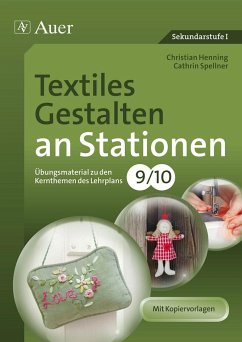 Textiles Gestalten an Stationen 9-10 - Henning, Christian;Spellner, Cathrin