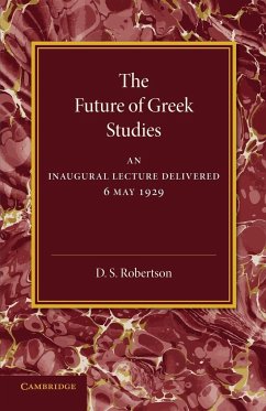 The Future of Greek Studies - Robertson, D. S.