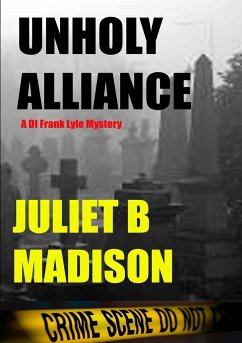 Unholy Alliance (A DI Frank Lyle Mystery) - Madison, Juliet B