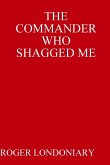 THE COMMANDER WHO SHAGGED ME