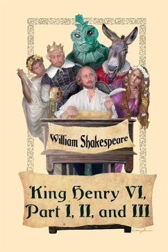 King Henry VI, Part I, II, and III - Shakespeare, William