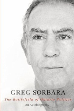 The Battlefield of Ontario Politics - Sorbara, Greg