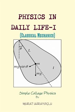 PHYSICS IN DAILY LIFE-I (Classical Mechanics) - Uhrayoglu, Murat