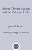 Master Thomas Aquinas and the Fullness of Life