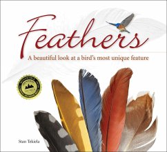 Feathers: A Beautiful Look at a Bird's Most Unique Feature - Tekiela, Stan