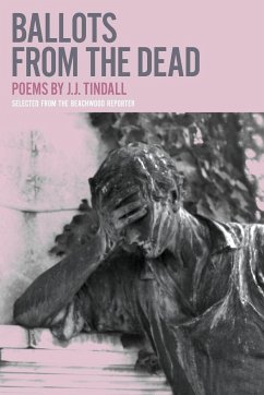 Ballots from the Dead - Tindall, J. J.