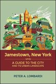 Jamestown, New York: A Guide to the City and Its Urban Landscape