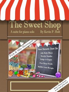 The Sweet Shop - Suite for solo piano - Holt, Kevin