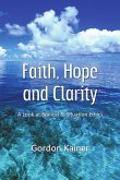 Faith, Hope and Clarity Faith, Hope and Clarity