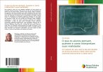 O que os alunos pensam, querem e como interpretam suas realidades