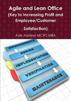 Agile and Lean Office (Key to Increasing Profit and Employee/Customer Satisfaction) - Asefeso MCIPS MBA, Ade