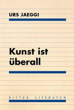 Kunst ist überall - Jaeggi, Urs