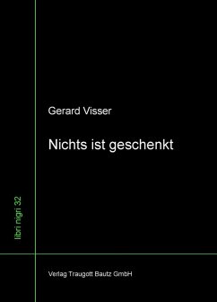 Nichts ist geschenkt (eBook, PDF) - Visser, Gerard