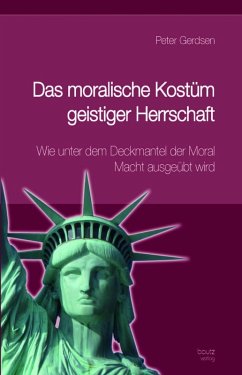 Das moralische Kostüm geistiger Herrschaft (eBook, PDF) - Gerdsen, Peter