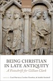 Being Christian in Late Antiquity (eBook, PDF)