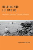 Holding and Letting Go (eBook, PDF) Holding and Letting Go (eBook, PDF)