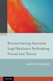 Reconstructing American Legal Realism & Rethinking Private Law Theory (eBook, PDF)