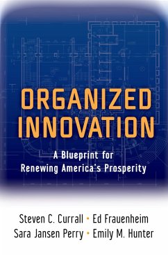 Organized Innovation (eBook, ePUB) - Currall, Steven C.; Frauenheim, Ed; Perry, Sara Jansen; Hunter, Emily M.