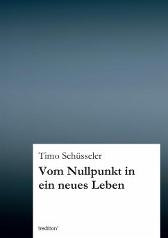 Vom Nullpunkt in ein neues Leben (eBook, ePUB) - Schüsseler, Timo