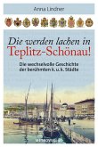 Die werden lachen in Teplitz-Schönau! (eBook, ePUB)