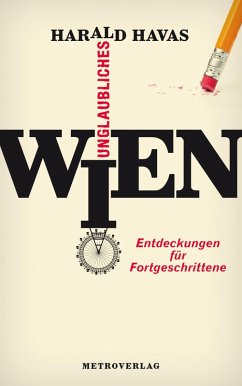 Unglaubliches Wien (eBook, ePUB) - Havas, Harald