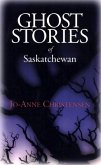 Ghost Stories of Saskatchewan (eBook, ePUB)