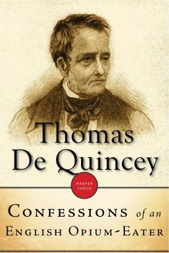 Confessions Of An English Opium-Eater (eBook, ePUB) - De Quincey, Thomas