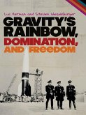 Gravity's Rainbow, Domination, and Freedom (eBook, ePUB)