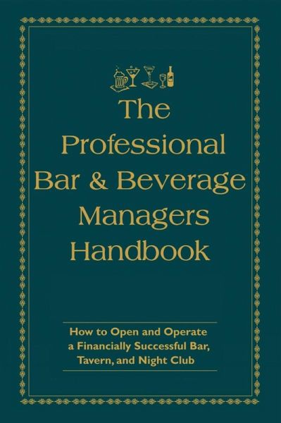 The Professional Bar & Beverage Manager's Handbook (eBook, ePUB)