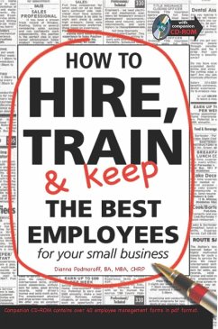 How to Hire, Train and Keep the Best employees for Your Small Business (eBook, ePUB) - Podmoroff, Dianna