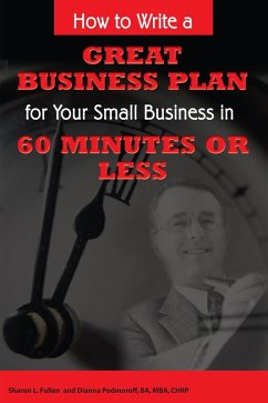 How to Write a Great Business Plan for Your Small Business in 60 Minutes or Less (eBook, ePUB) - Fullen, Sharon