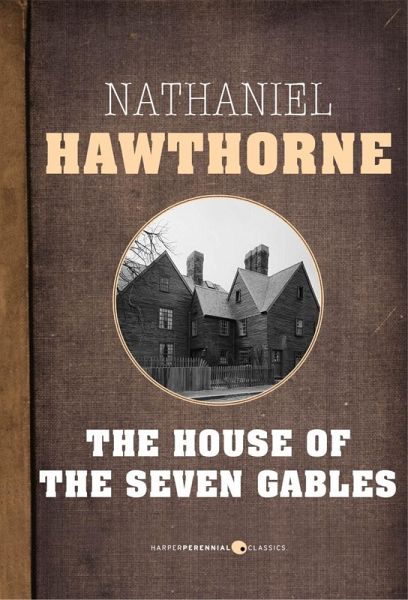 The House Of The Seven Gables (eBook, ePUB) The House Of The Seven Gables (eBook, ePUB)
