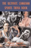 The Ultimate Canadian Sports Trivia Book (eBook, ePUB) The Ultimate Canadian Sports Trivia Book (eBook, ePUB)