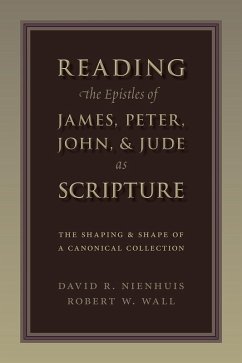 Reading the Epistles of James, Peter, John & Jude as Scripture (eBook, ePUB) - Nienhuis, David