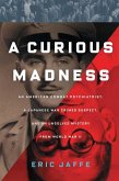 A Curious Madness (eBook, ePUB) A Curious Madness (eBook, ePUB)