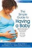 The Simple Guide to Having a Baby (eBook, ePUB)