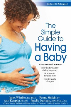 The Simple Guide to Having a Baby (eBook, ePUB) - Simkin, Penny; Durham, Janelle; Whalley, Janet