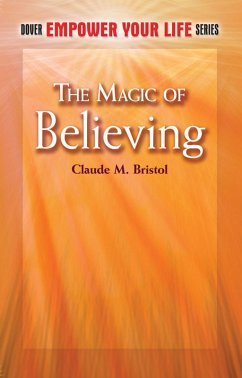 Magic of Believing (eBook, ePUB) - Bristol, Claude M.