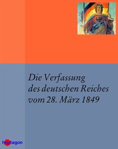 Die Verfassung des deutschen Reiches vom 28. März 1849 (eBook, ePUB)