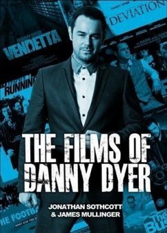 Films of Danny Dyer (eBook, ePUB) - Mullinger, James