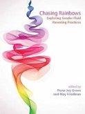 Chasing Rainbows: Exploring Gender Fluid Parenting Practices (eBook, PDF)